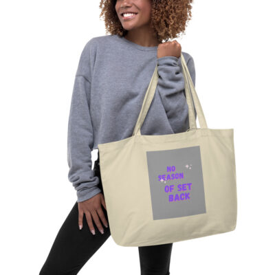 No Season of Set Back Large organic tote bag