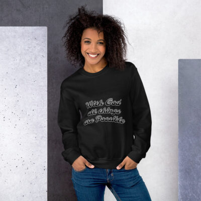 With God all things are possible Unisex Sweatshirt