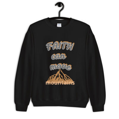 Faith move Mountains Unisex Sweatshirt