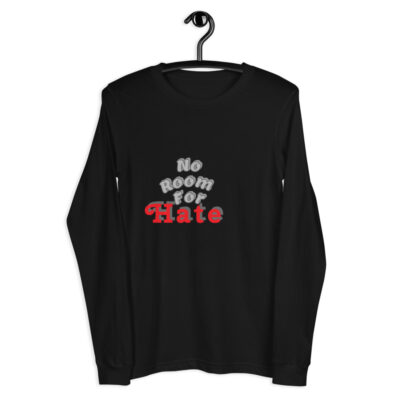 No room for Hate Unisex Long Sleeve Tee