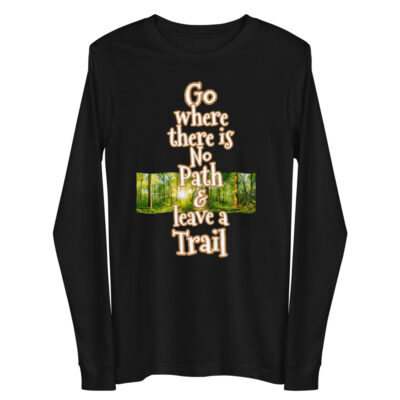 We must Go Unisex Long Sleeve Tee