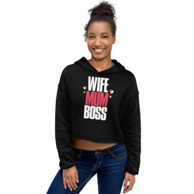 A wife, mum, and boss wCrop Hoodie